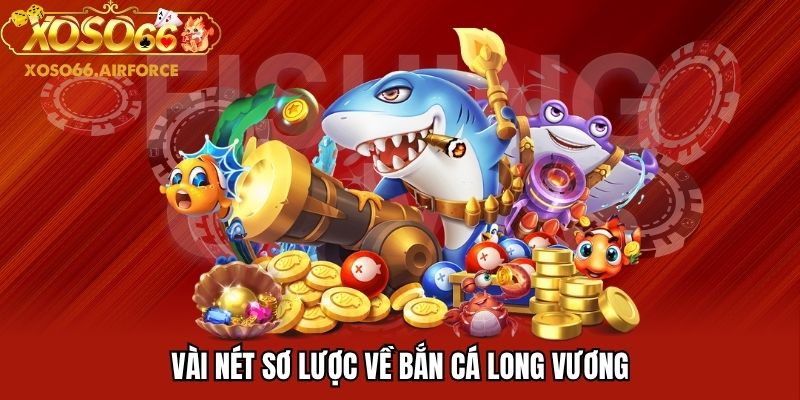 Bắn cá long vương đang làm mưa, làm gió hiện nay